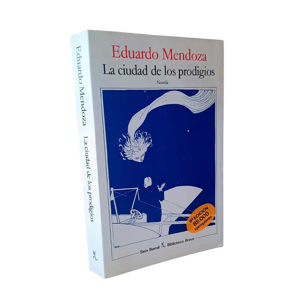 La ciudad de los Prodigios - Eduardo Mendoza