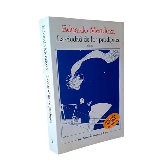 La ciudad de los Prodigios - Eduardo Mendoza
